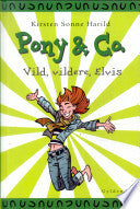 Pony og Co.11 - Vild, vildere, Elvis 9788702076226 Kirsten Sonne Harild Brukte bøker