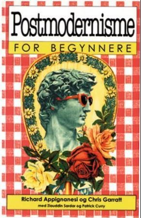 Postmodernisme for begynnere 9788278220153 Richard Appignanesi Chris Garratt Patrick Curry Ziauddin Sardar Brukte bøker