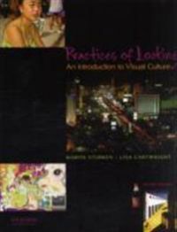 Practices of Looking: An Introduction to Visual Culture 9780195314403 Lisa (professor Of Communication And Science St Cartwright Brukte bøker