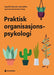 Praktisk organisasjonspsykologi 9788205522626 Ingvild Saksvik-Lehouillier Jonas Rennemo Vaag Brukte bøker