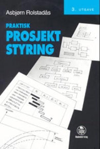 Praktisk prosjektstyring 9788251916523 Asbjørn Rolstadås Brukte bøker