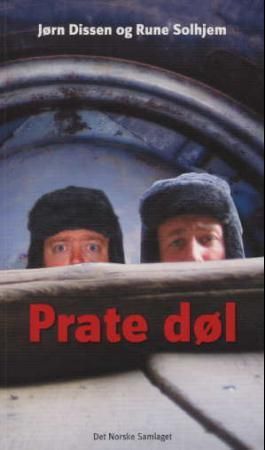 Prate døl 9788252164770 Jørn Dissen Rune Solhjem Brukte bøker