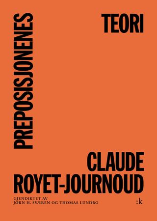 Preposisjonenes teori 9788205553804 Claude Royet-Journoud Brukte bøker