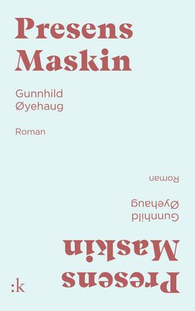 Presens maskin 9788205515550 Gunnhild Øyehaug Brukte bøker