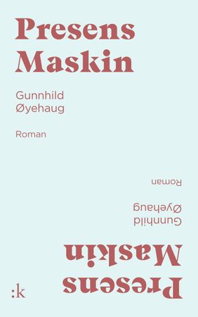 Presens maskin 9788205526211 Gunnhild Øyehaug Brukte bøker