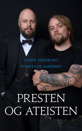 Presten og ateisten 9788282821049 Didrik Søderlind Stian Kilde Aarebrot Brukte bøker