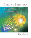 Pricing Strategy: Setting Price Levels, Managing Price Discounts and Establishing Price Structures 9780538480888 Tim Smith Brukte bøker