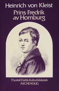 Prins Fredrik av Homburg 9788203153389 Heinrich von Kleist Brukte bøker