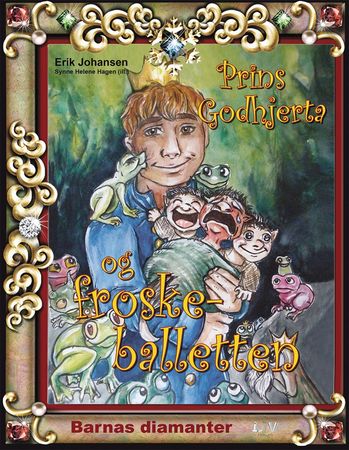 Prins Godhjerta og froskeballetten 9788283300253 Erik Johansen Brukte bøker