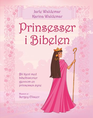 Prinsesser i Bibelen 9788230216569 Jarle Waldemar Karina Waldemar Brukte bøker