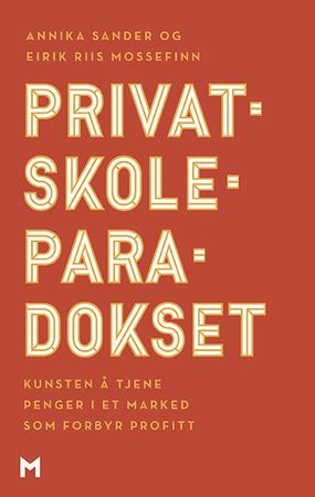 Privatskoleparadokset 9788283420760 Annika Sander Eirik Riis Mossefinn Brukte bøker