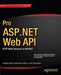 Pro ASP.NET Web API 9781430247258 Ali Uurlu Alexander Zeitler Ali Kheyrollahi Brukte bøker