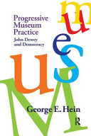 Progressive Museum Practice 9781598744811 George E Hein Brukte bøker
