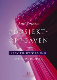 Prosjektoppgaven: krav til utforming 9788215003641 Aage Rognsaa Brukte bøker