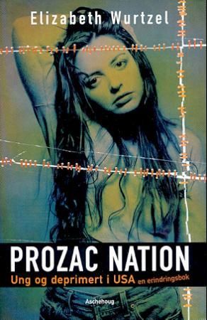 Prozac nation 9788203224737 Elizabeth Wurtzel Brukte bøker