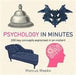 Psychology in Minutes: 200 Key Concepts Explained in an Instant 9781848667211 Marcus Weeks Brukte bøker