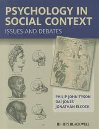 Psychology in Social Context: Issues and Debates 9781405168236 Philip John Tyson Dai Jones Jonathan Elcock Brukte bøker
