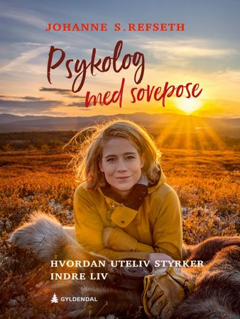Psykolog med sovepose 9788205564947 Johanne S. Refseth Brukte bøker