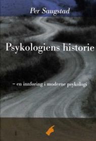 Psykologiens historie: en innføring i moderne psykologi 9788241708336 Per Saugstad Brukte bøker