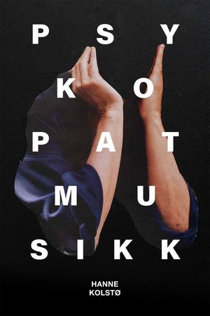 Psykopatmusikk 9788249527847 Hanne Kolstø Brukte bøker