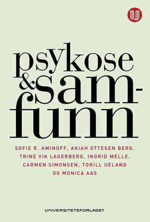 Psykose og samfunn 9788215024691 Akiah Astral Ottesen Sofie R. Aminoff Trine Vik Lagerberg Ingrid Melle Carmen Simonsen Torill Ueland Monica Aas Brukte bøker