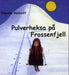Pulverheksa på Frossenfjell 9788253025940 Ingunn Aamodt Brukte bøker