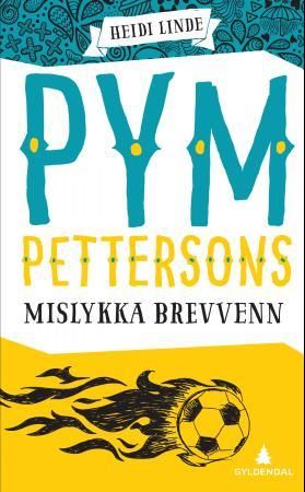 Pym Pettersons mislykka brevvenn 9788205459786 Heidi Linde Brukte bøker