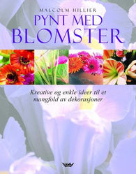 Pynt med blomster 9788249605958 Malcolm Hillier Brukte bøker