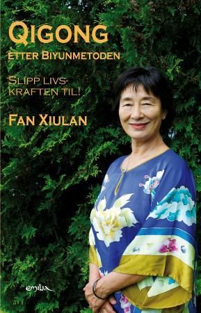 Qigong etter Biyunmetoden 9788274191204 Xiulan Fan Brukte bøker