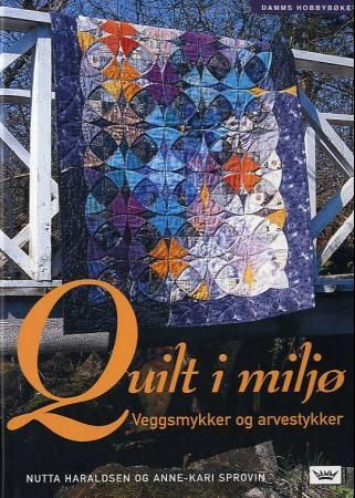 Quilt i miljø 9788204097910 Nutta Haraldsen Anne-Kari Sprovin Brukte bøker