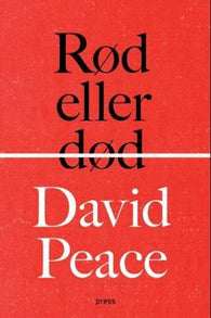 Rød eller død 9788275476584 David Peace Brukte bøker
