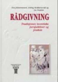 Rådgivning : tradisjoner, teoretiske perspektiver og praksis 9788200218425 Erling Kokkersvold Eva Johannessen Liv Vedeler Brukte bøker