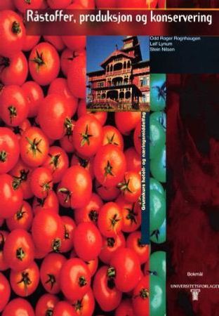 Råstoffer, produksjon og konservering 9788200419921 Odd Roger Rognhaugen Leif Lynum Stein Nilsen Brukte bøker