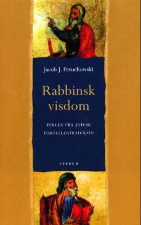 Rabbinsk visdom 9788254309667 Jacob J. Petuchowski Brukte bøker