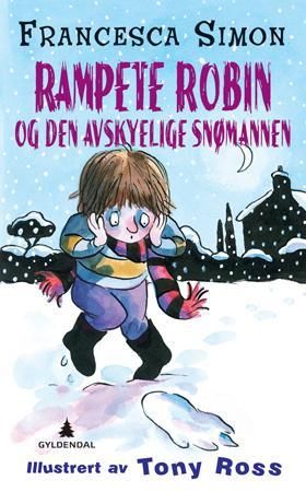 Rampete Robin og den avskyelige snømannen 9788205389120 Francesca Simon Brukte bøker