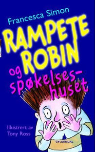 Rampete Robin og spøkelseshuset 9788205324220 Francesca Simon Brukte bøker