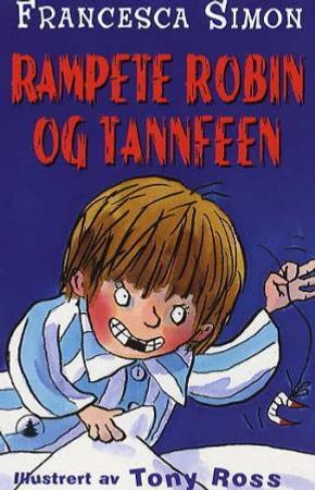 Rampete Robin og tannfeen 9788205338258 Francesca Simon Brukte bøker