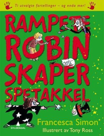 Rampete Robin skaper spetakkel 9788205477940 Francesca Simon Brukte bøker