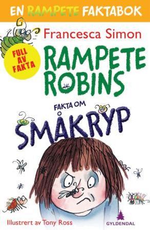 Rampete Robins fakta om småkryp 9788205447332 Francesca Simon Brukte bøker