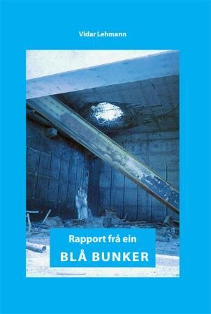 Rapport frå ein blå bunker 9788271292133 Vidar Lehmann Brukte bøker