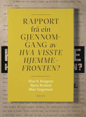 Rapport frå ein gjennomgang av Hva visste hjemmefronten? 9788282655583 Elise B. Berggren Bjarte Bruland Mats Tangestuen Brukte bøker