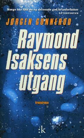 Raymond Isaksens utgang 9788205270626 Jørgen Gunnerud Brukte bøker