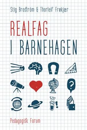 Realfag i barnehagen 9788273911766 Stig Broström Thorleif Frøkjær Brukte bøker
