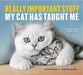 Really Important Stuff My Cat Has Taught Me 9781523501489 Cynthia L. Copeland Brukte bøker