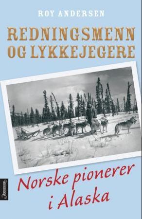 Redningsmenn og lykkejegere 9788203291944 Roy Andersen Brukte bøker