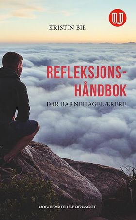 Refleksjonshåndbok for barnehagelærere 9788215025834 Kristin Bie Brukte bøker