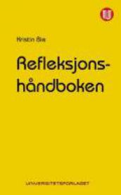 Refleksjonshåndboken: for bedre læring 9788215012452 Kristin Bie Brukte bøker