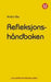 Refleksjonshåndboken: for bedre læring 9788215012452 Kristin Bie Brukte bøker