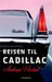 Reisen til Cadillac 9788202239688 Andreas Viestad Brukte bøker