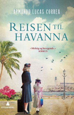 Reisen til Havanna 9788205498952 Armando Lucas Correa Brukte bøker
